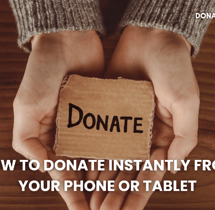 How to Donate Instantly From Your Phone or Tablet